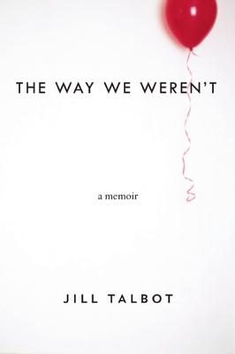 The Way We Weren’t