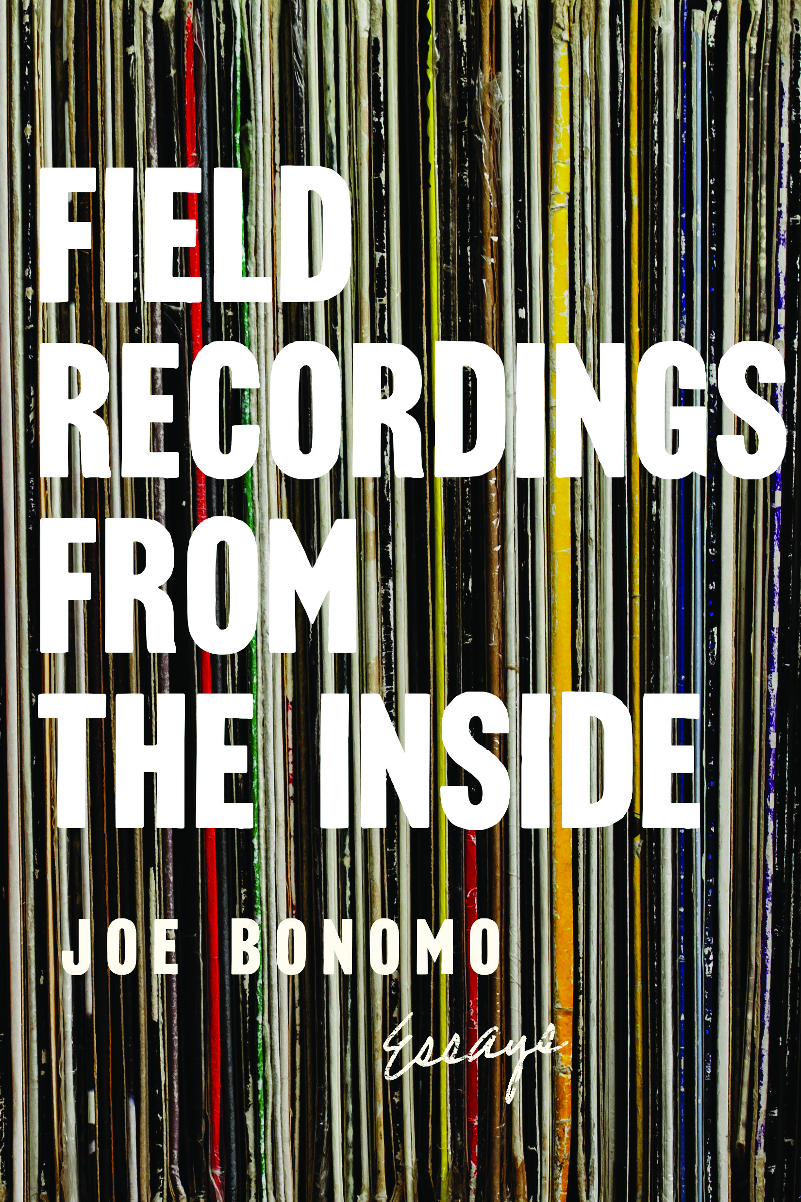 Field Recordings from the Inside