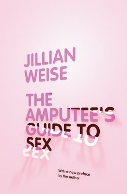 <i>The Los Angeles Review</i> names <i>The Amputee’s Guide to Sex</i> one the best books of 2017