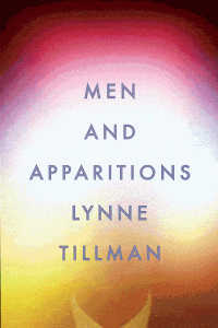 <i>The Rumpus</i> profiles Lynne Tillman and <i>Men and Apparitions</i>