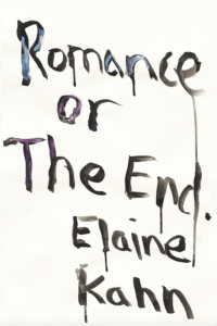 <i>Brooklyn Rail interviews Elaine Kahn, author of <i>Romance or The End</i>