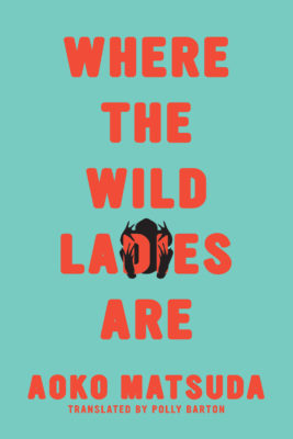 Aoko Matsuda’s <i>Where the Wild Ladies Are</i> is featured on this spooky <i>Buzzfeed</i> seasonal roundup