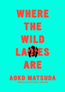 <I>Sierra</I> reviews Aoko Matsuda’s <I>Where the Wild Ladies Are</I>