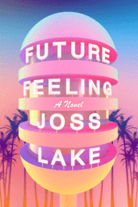 <I>Wired</I> picks Joss Lake’s <I>Future Feeling</I> as a must-read book for summer