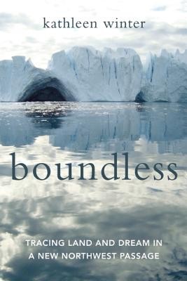 The <i>New York Times Book Review</i> reviews Kathleen Winter’s <i>Boundless</i>