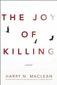 The <i>Denver Post</i> selects Harry N. Maclean’s <i>The Joy of Killing</i> as a Best Fiction of 2015