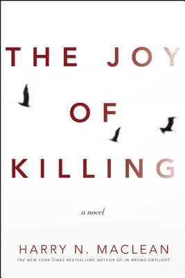 Catherine Goldberg praises Harry N. MacLean’s <i>The Joy of Killing</i> in the <i>Huffington Post</i>