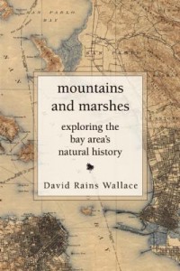 The <i>San Jose Mercury News</i> reviews David Rains Wallace’s <i>Mountains and Marshes</i>