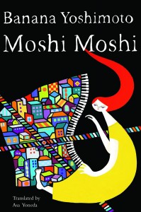 <em>Full Stop</em> reviews Banana Yoshimoto’s <em>Moshi Moshi</em>