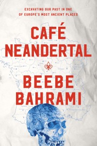 <em>EuropeNow</em> publishes an excerpt from Beebe Bahrami’s <em>Café Neandertal</em>