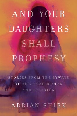 And Your Daughters Shall Prophesy