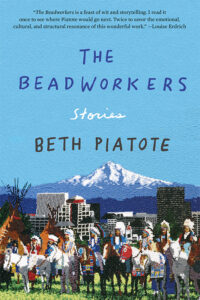The Beadworkers by Beth Piatote