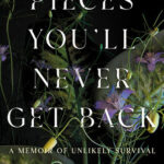 Pieces You’ll Never Get Back