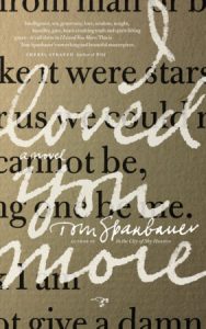 A Novel: I Loved You More