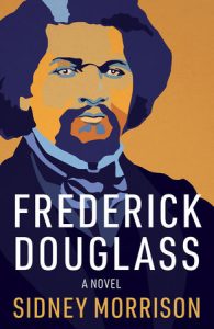 A Novel: Frederick Douglass